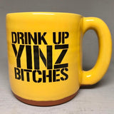 Drink Up Yinz Bitches Pittsburghese Mug